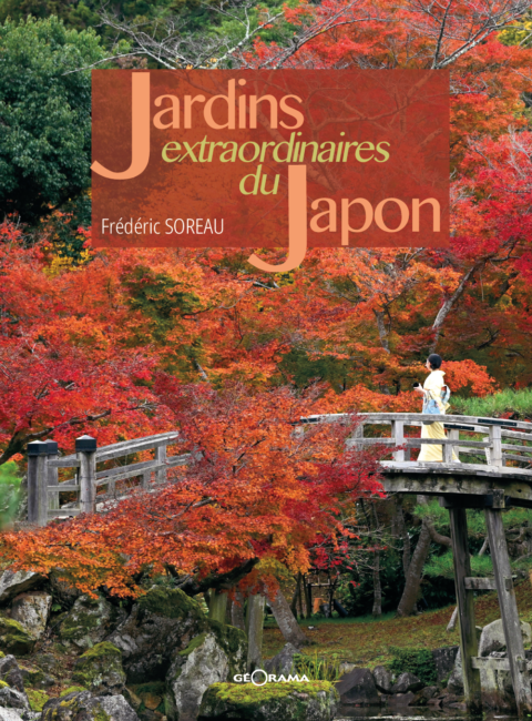 JARDINS EXTRAORDINAIRES DU JAPON